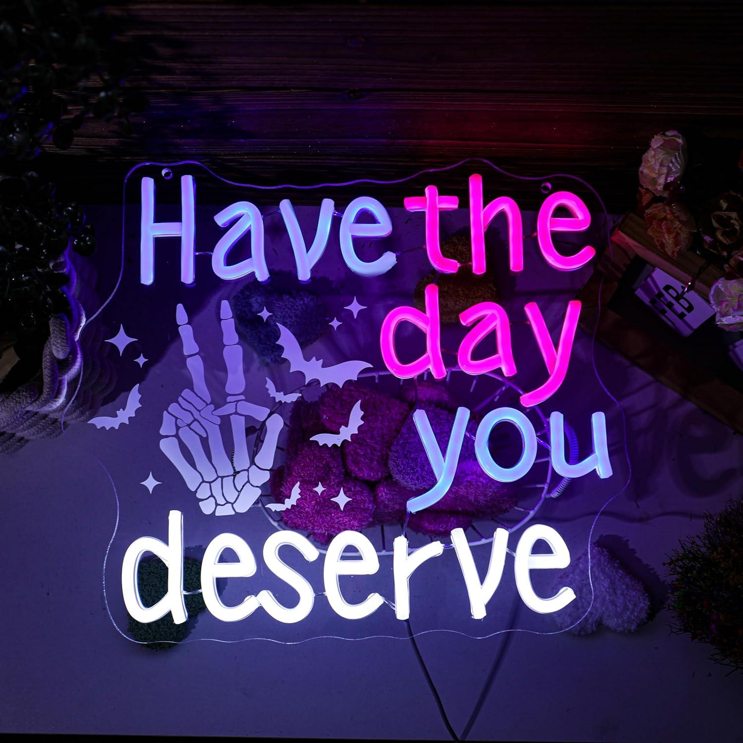 Have The Day You Deserve Neon  - مراجعة Home Decor Room وسعره